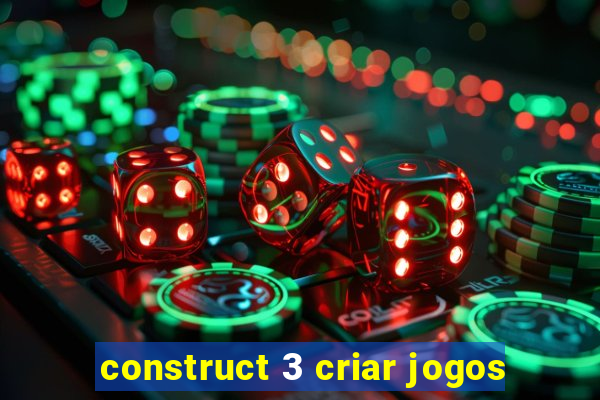 construct 3 criar jogos